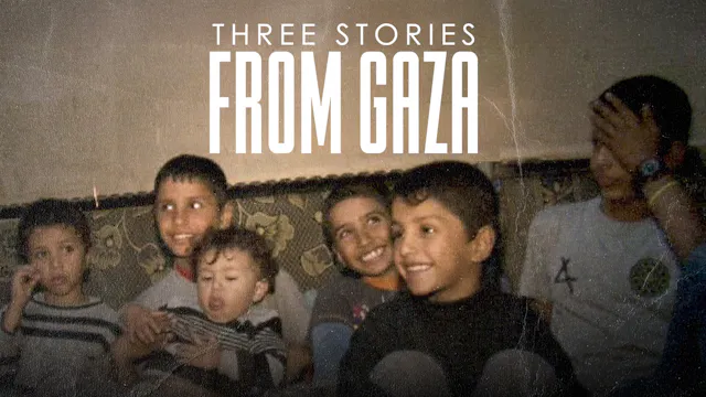 Three Stories from Gaza