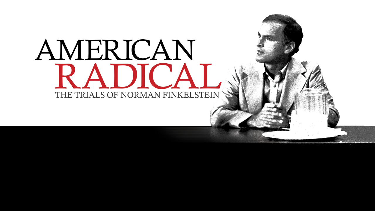 American Radical: The Trials of Norman Finkelstein