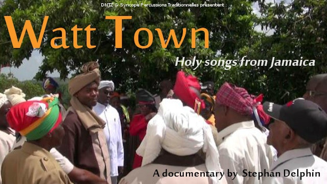 Watt Town :  holy songs from Jamaica  - VOD 47 min. 2015 Dntz productions-HD