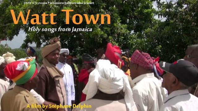 Watt Town : holy songs from Jamaica - VOD 47 min. 2015 Dntz productions-HD