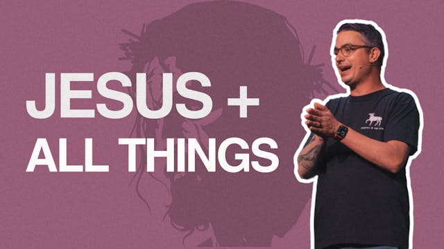 Jesus + All Things | Bobby Harrell 