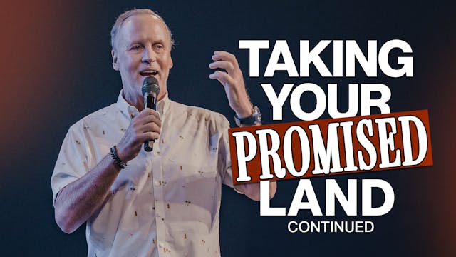 Taking Your Promised Land Pt 2 | Stev...
