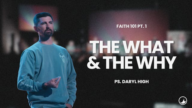 Faith 101: The What & The Why | Daryl...