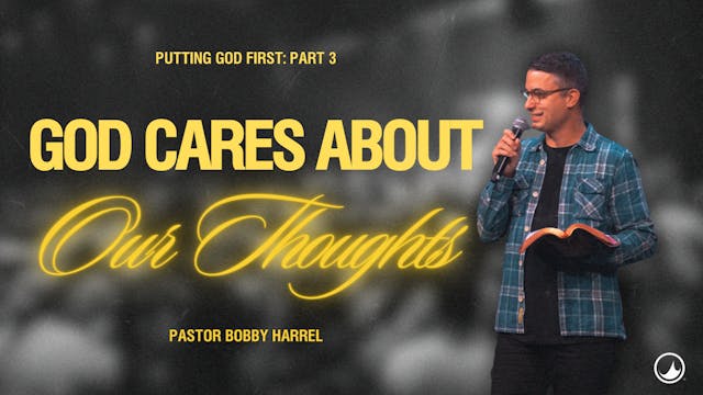 Putting God First Part 3 | Bobby Harrell