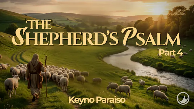 The Shepherd's Psalm | Part 4 | Keyno...