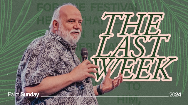 The Last Week | Palm Sunday | Mark Hopkins