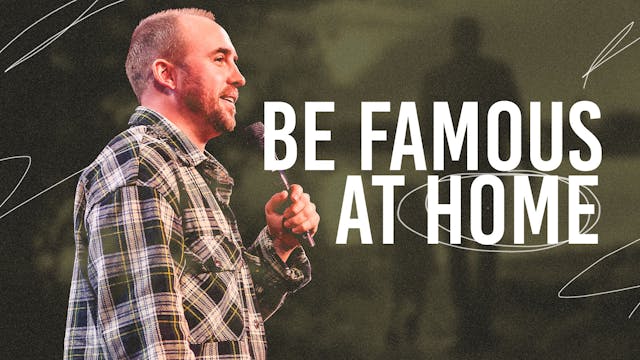 Be Famous at Home | Josh Kelly