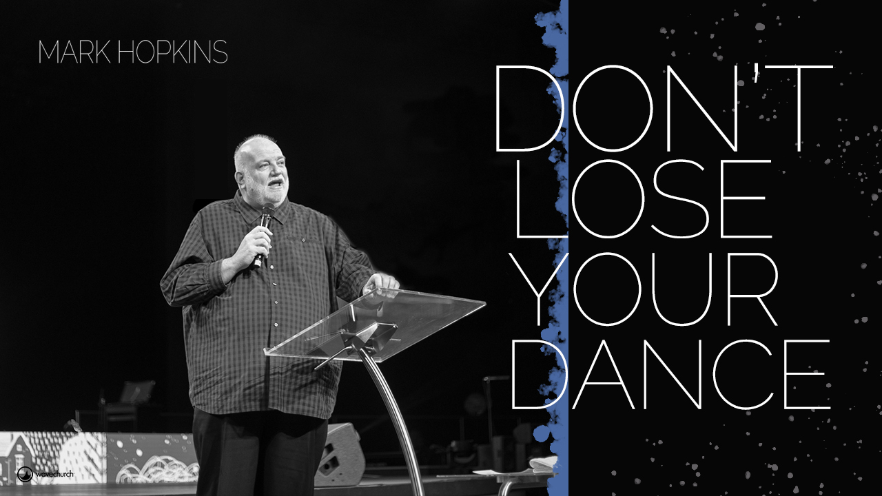 Don't Lose Your Dance | Mark Hopkins