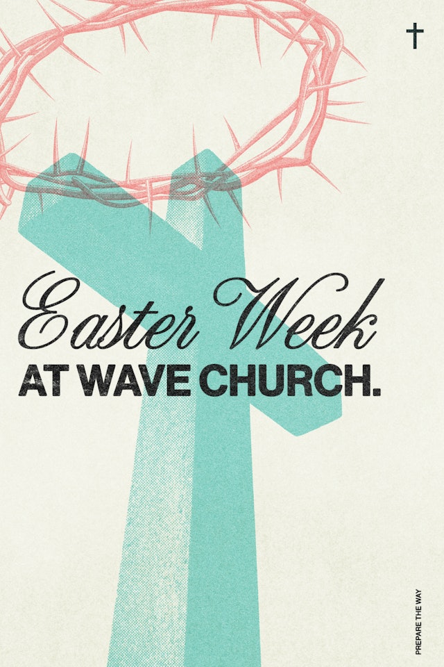 Easter Week at Wave Church