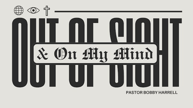 Out Of Sight & On My Mind | Bobby Harrell