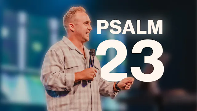 Psalm 23 | Josh Kelly