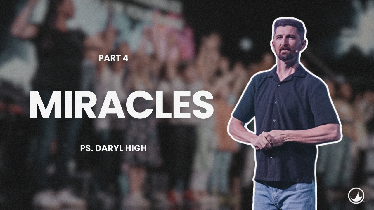 Miracles Pt. 4 | Daryl High