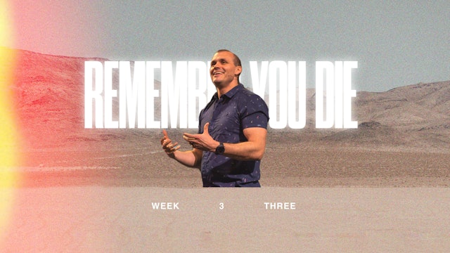 Remember You Die Pt 3 | Joe Riddle
