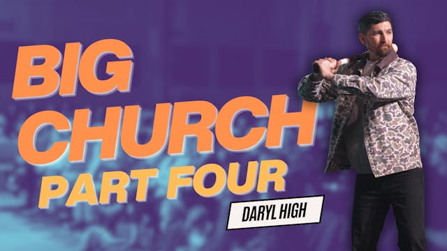 Big Church Pt. 4 | Daryl High