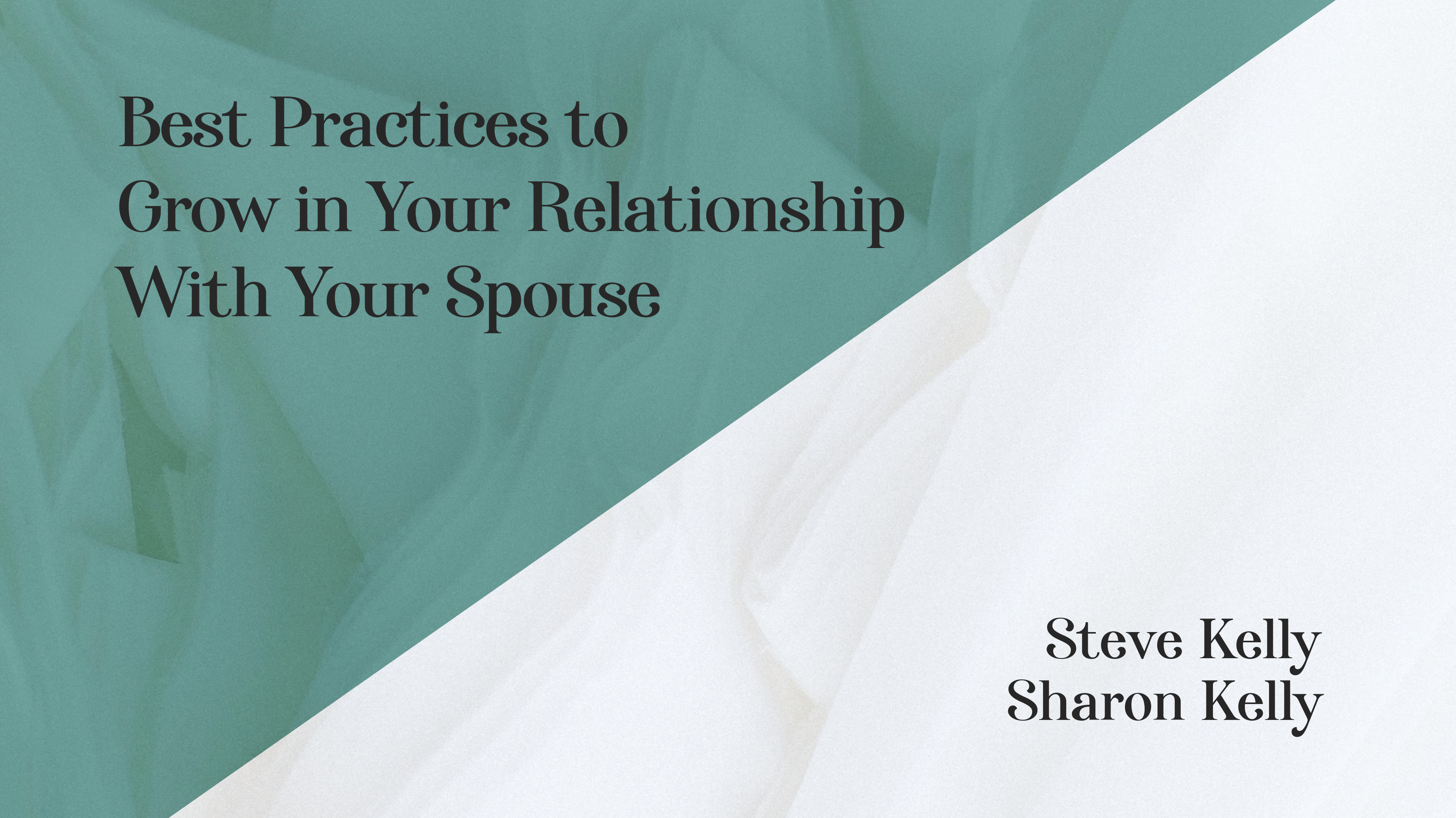 Best Practices to Grow In Your Relationship With Your Spouse