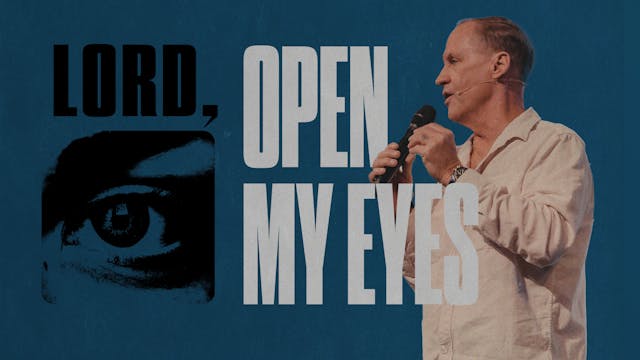 Lord, Open My Eyes | Steve Kelly