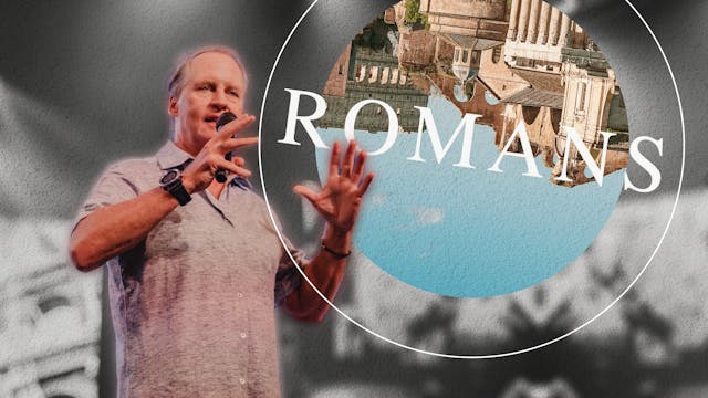 Romans Pt 1 | Steve Kelly