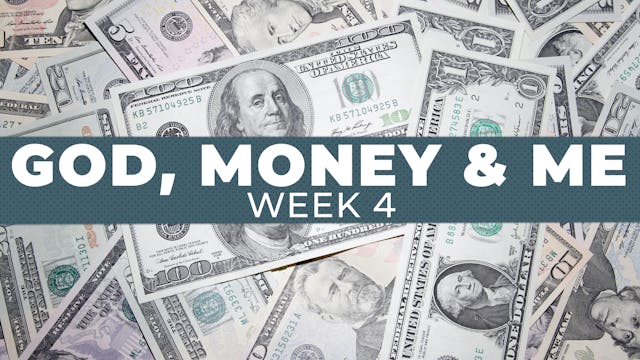 God, Money & Me || Week 4