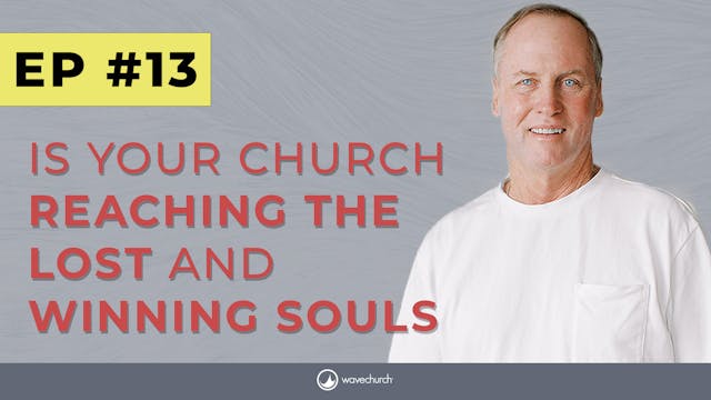 Being a Soul Winning Church | Ep13