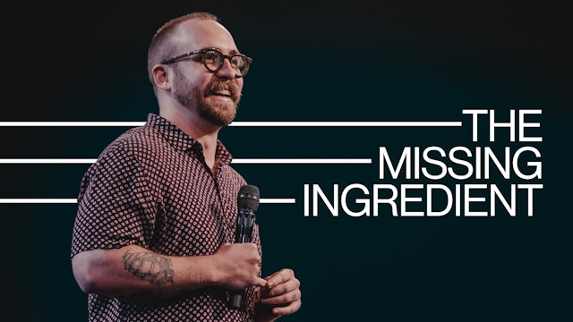 The Missing Ingredient | Josh Kelly