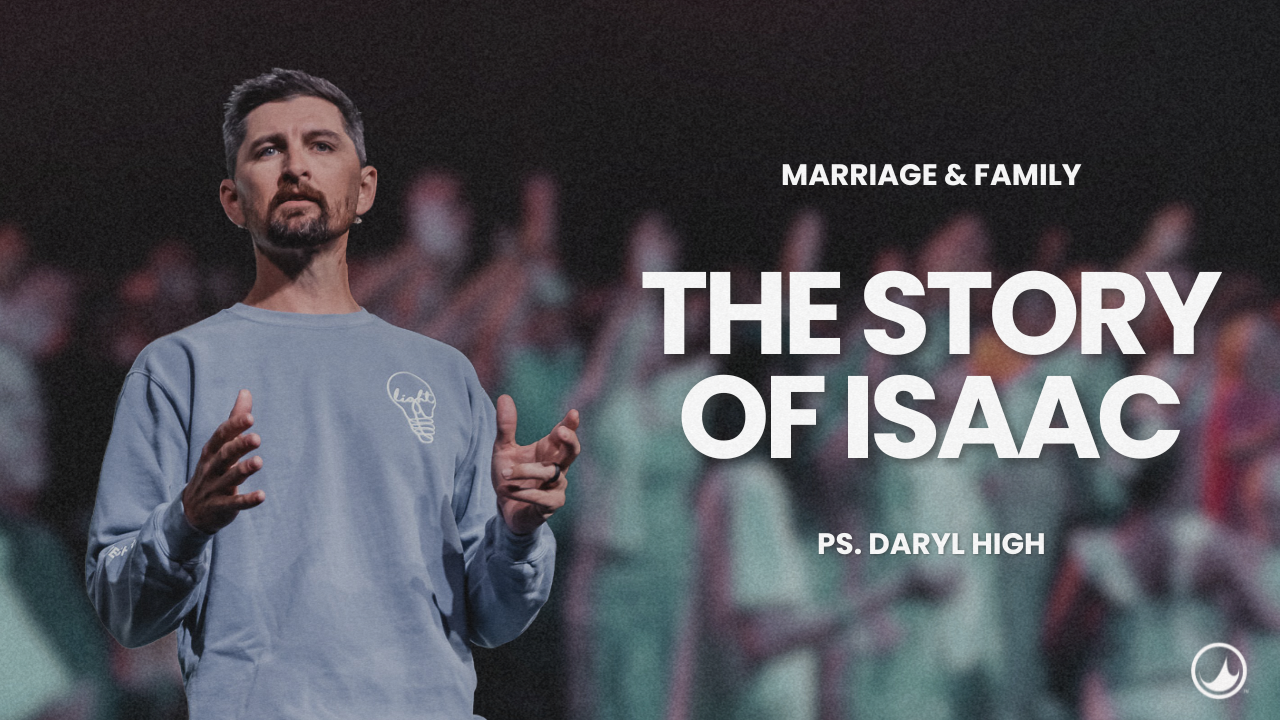 Marriage and Family | The Story of Isaac | Daryl High