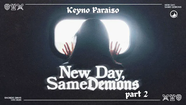New Day, Same Demons | Keyno Paraiso ...