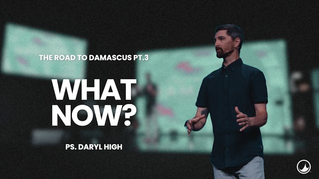 The Road to Damascus Pt. 3 | Daryl High