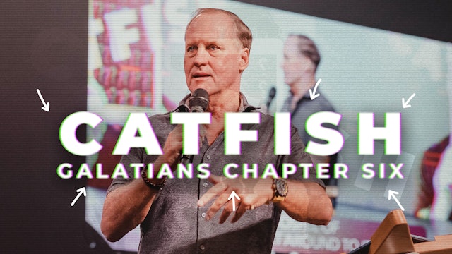 Catfish - Galatians 6 | Steve Kelly
