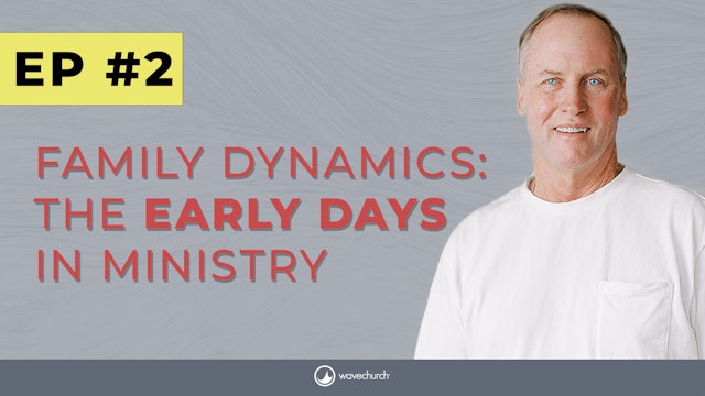 Family Dynamics: The Early Days in Ministry | Ep 2