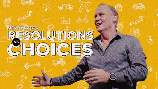 Resolutions vs. Choices | Steve Kelly
