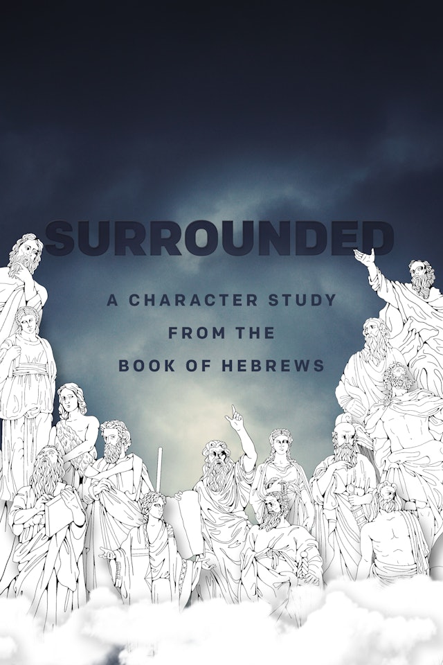 Surrounded: A Character Study from the Book of Hebrews