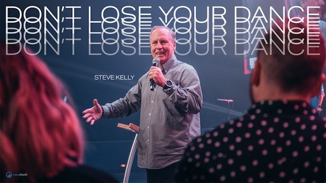 Steve Kelly | Don't Lose Your Dance