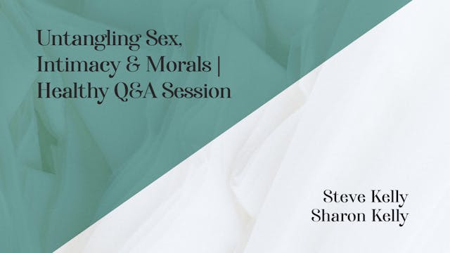 Untangling Sex, Intimacy & Morals | H...