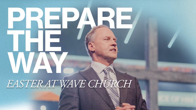 Prepare The Way | Easter Sunday | Ste...