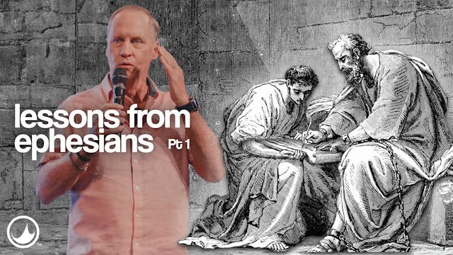 Lessons From Ephesians Pt 1 | Steve K...