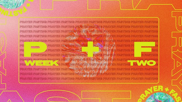 21 Days Of Prayer & Fasting: Week Two