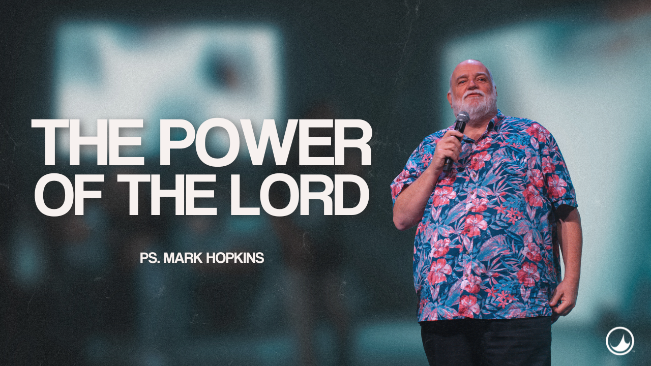 The Power of the Lord | Mark Hopkins