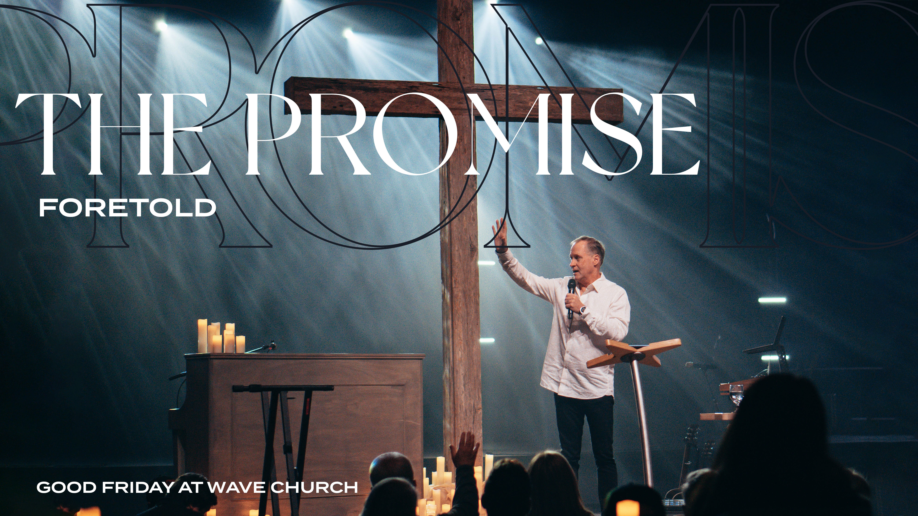 The Promise Foretold | Good Friday | Steve Kelly