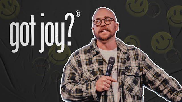 Got Joy? | Josh Kelly