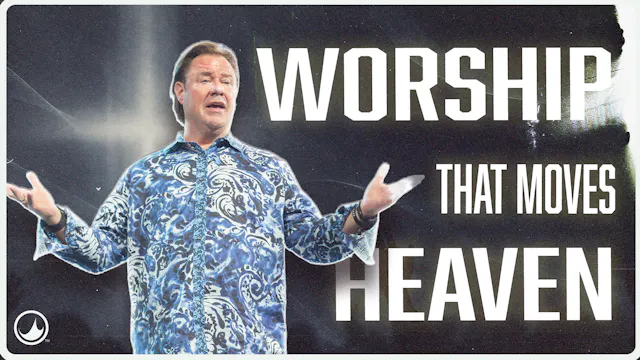 Worship That Moves Heaven | Richard P...