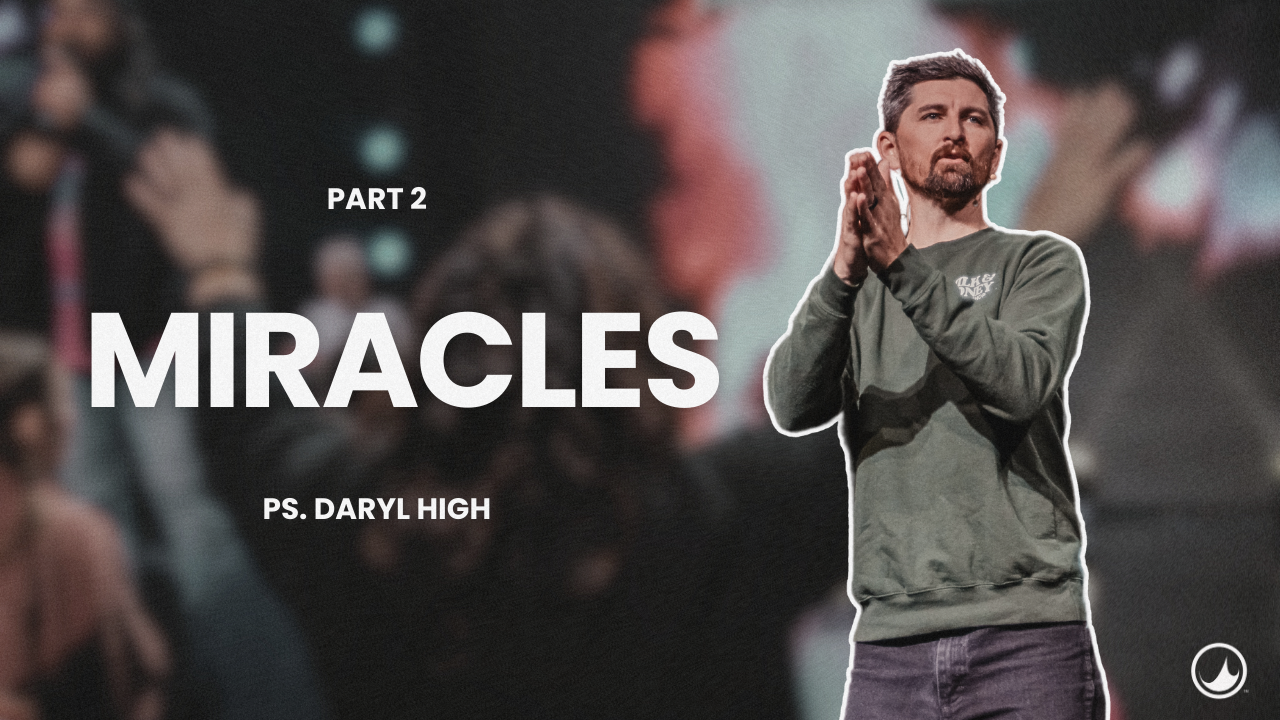 Miracle Part 2 | Daryl High
