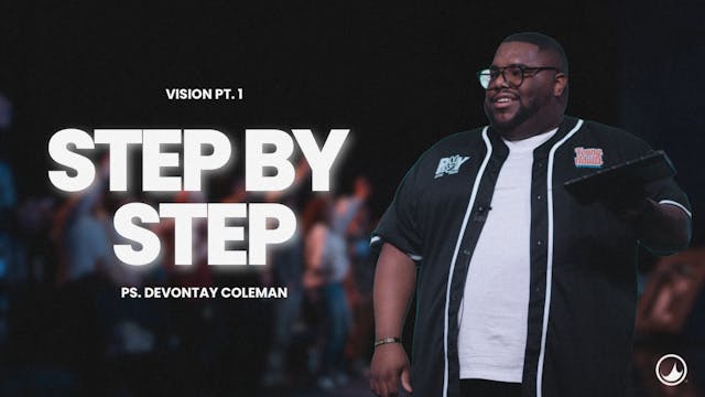 Step By Step | Vision Pt. 1 | Devonta...