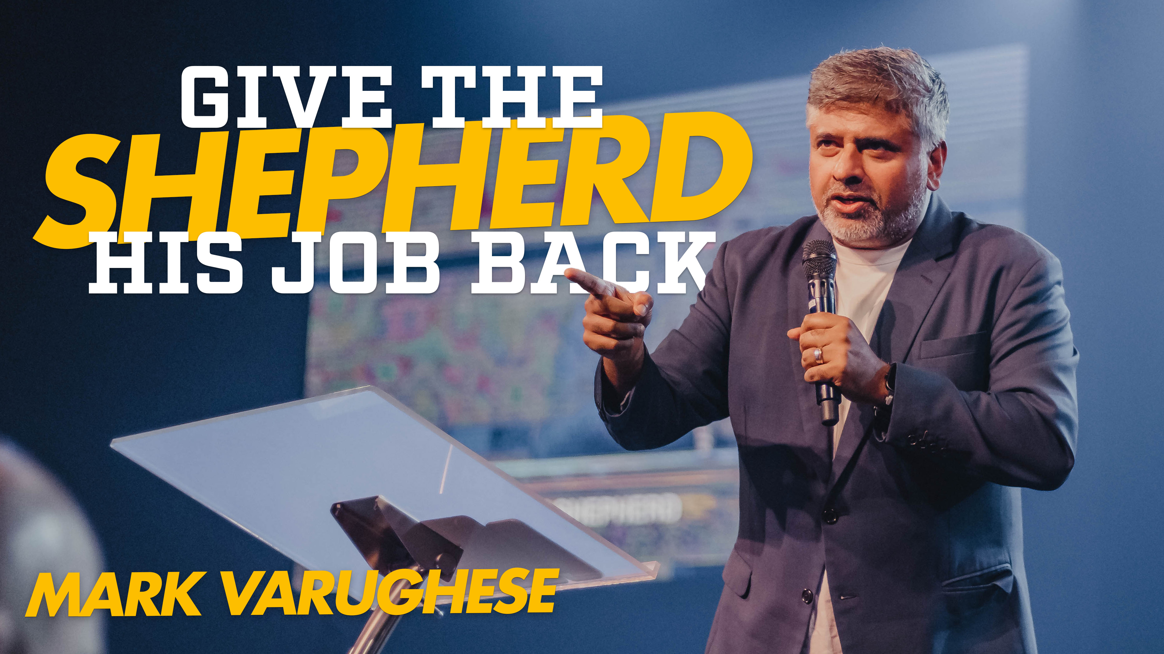 Give The Shepherd His Job Back | Mark Varughese
