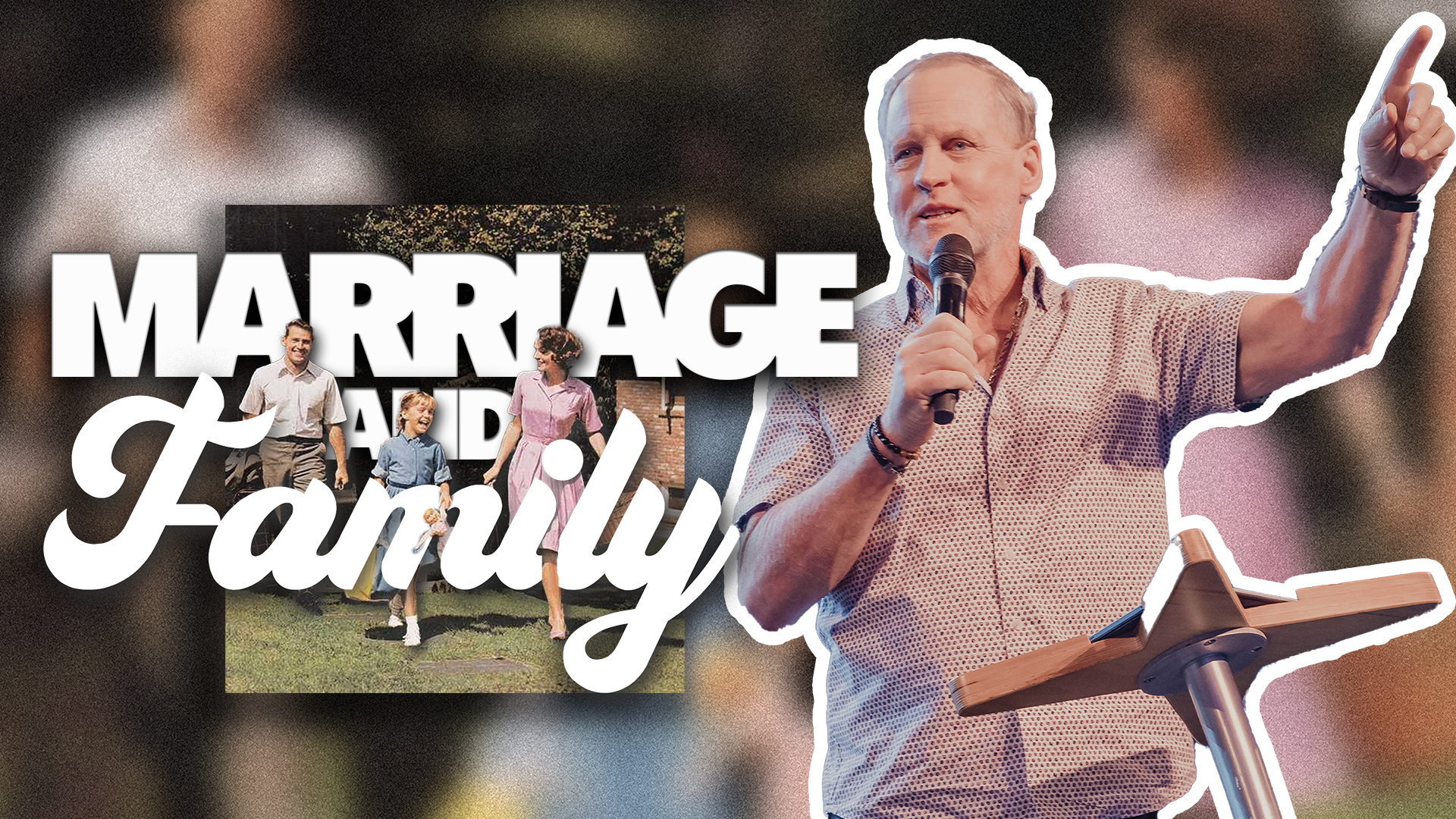 Marriage and Family | Week 1 | Steve Kelly