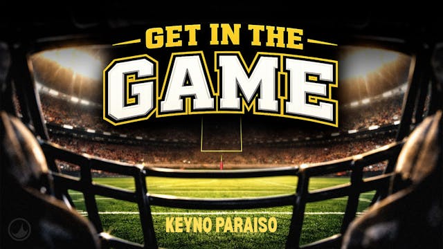Get in the Game | Keyno Paraiso