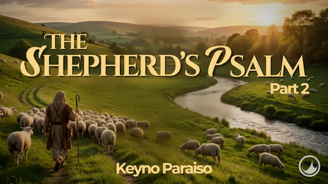 The Shepherd's Psalm | Part 2 | Keyno...