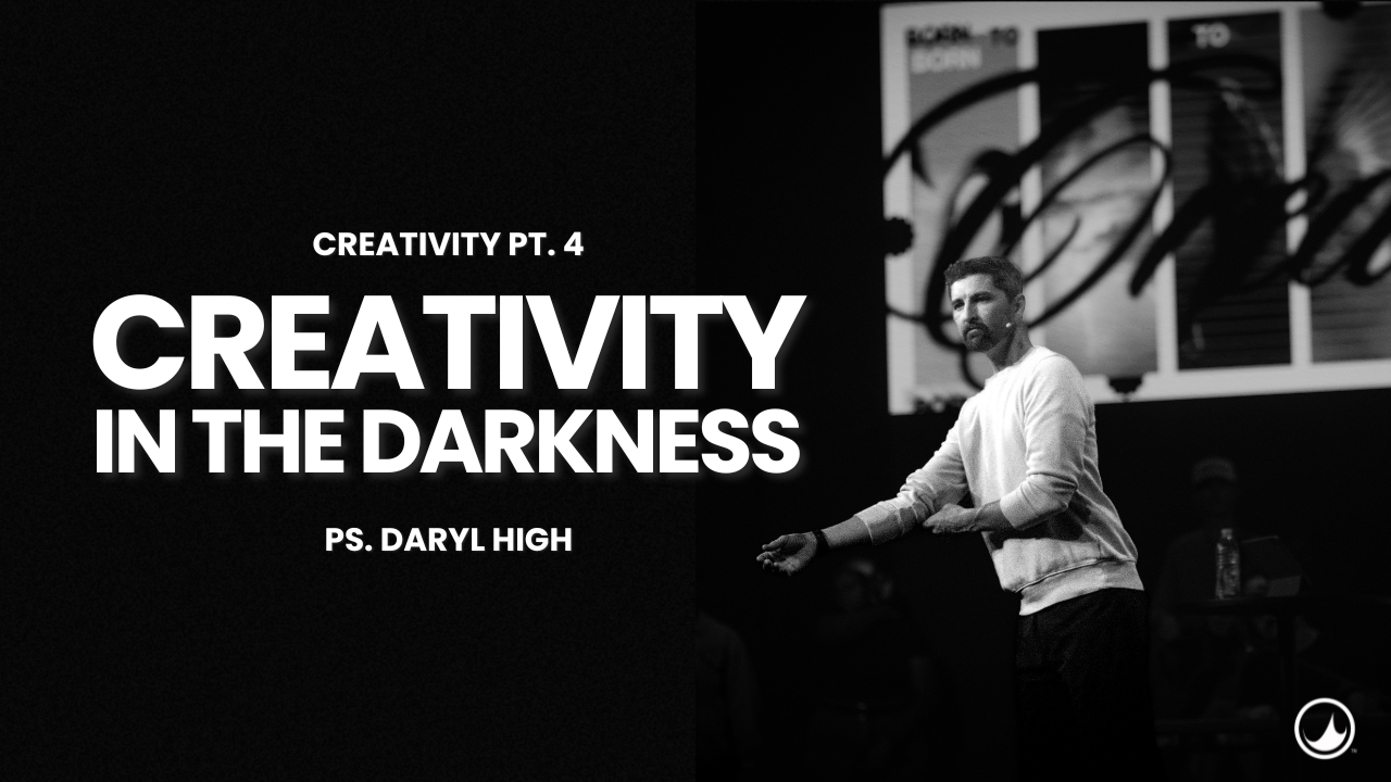 Creativity in the Darkness | Daryl High