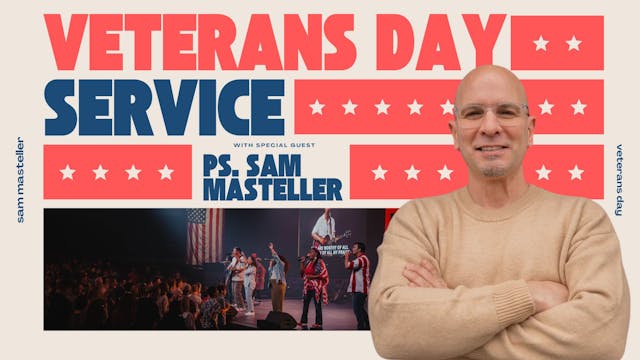 Veterans Day Service | Ps Sam Masteller