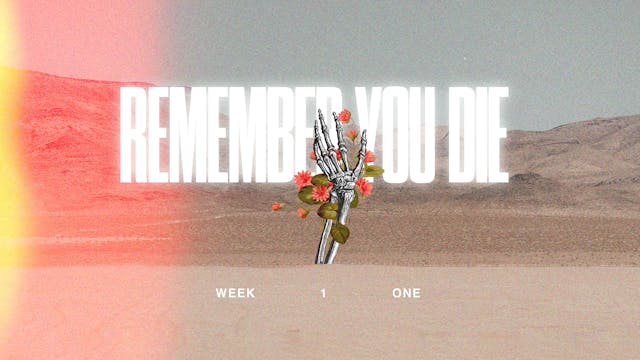 Remember You Die | Joe Riddle