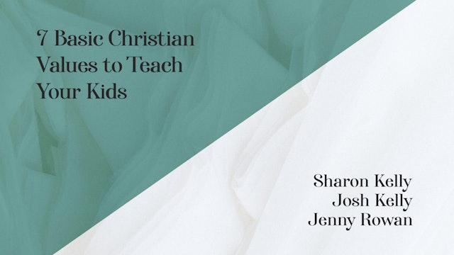7 Basic Christian Values to Teach Your Kids